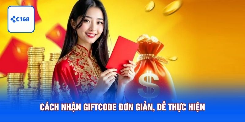 Cách nhận giftcode đơn giản, dễ thực hiện