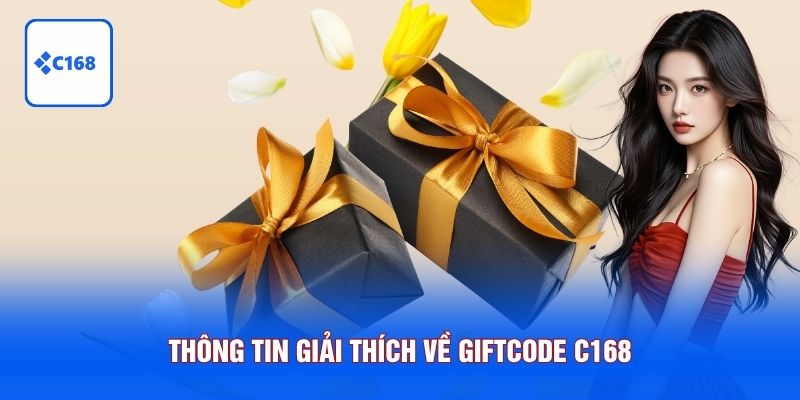 Thông tin giải thích về giftcode C168