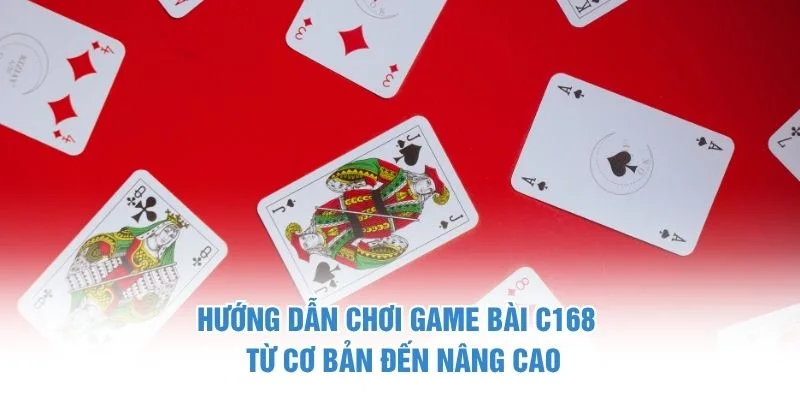 Hướng dẫn chơi game bài C168