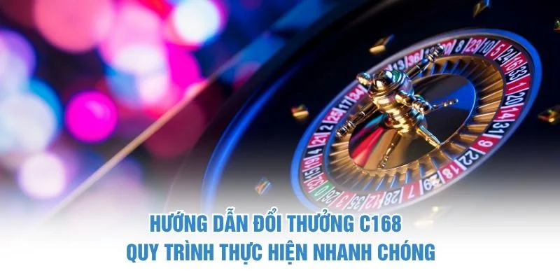 Hướng dẫn đổi thưởng C168