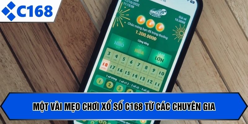 Một vài mẹo chơi xổ số C168 từ các chuyên gia