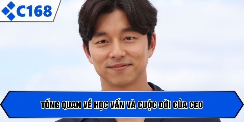 Tổng quan về học vấn và cuộc đời của CEO